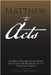 Matthew to Acts: The New Testament Biographies of Jesus and the Beginning of the Christian Church by McCarty, Philip