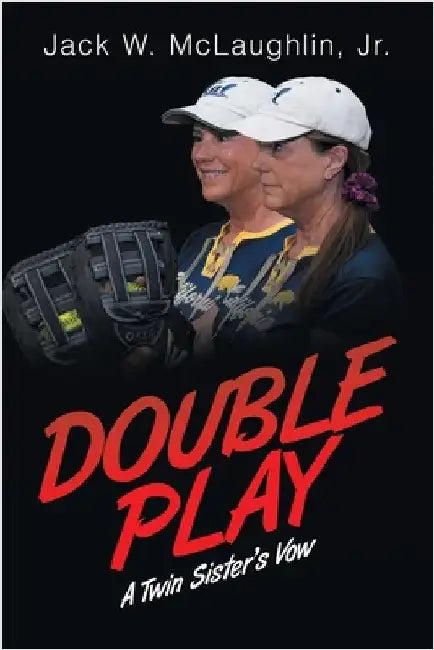 Double Play: A Twin Sister's Vow by McLaughlin, Jack W., Jr.