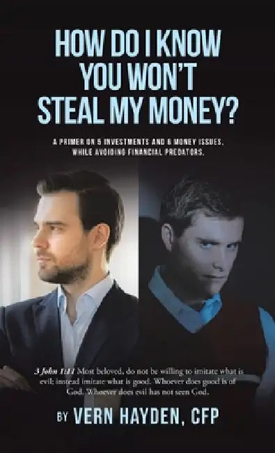 How Do I know You Won't Steal My Money? by Vern Hayden Cfp