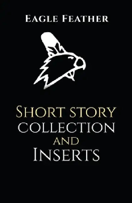 Short story collection and inserts by Eagle Feather