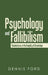 Psychology and Fallibilism: Ruminations on the Fragility of Knowledge by Dennis Ford