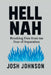 Hell Nah: Breaking Free from the Fear of Separation by Josh Johnson