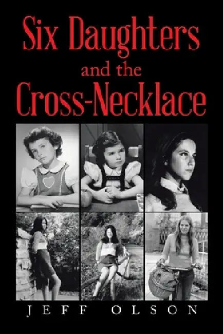 Six Daughters and the Cross-Necklace by Jeff Olson