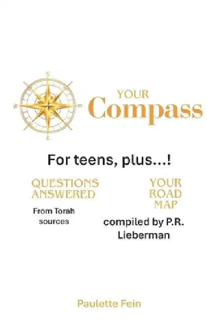 Your Compass: For teens, plus...! by Paulette Fein