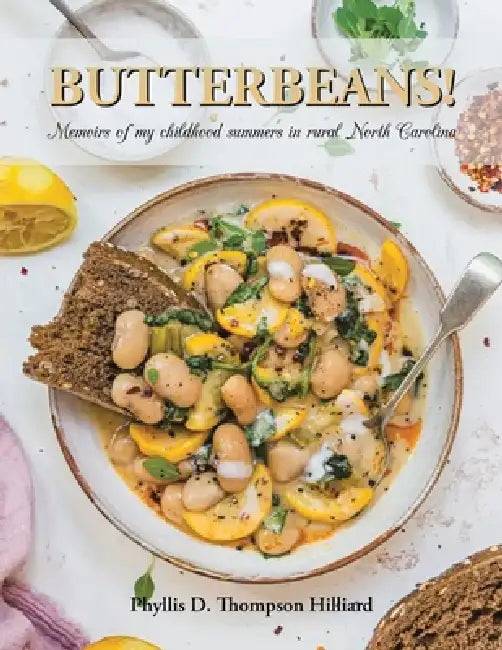 Butterbeans!: Memoirs of my childhood summers in rural North Carolina by Phyllis D. Thompson Hilliard