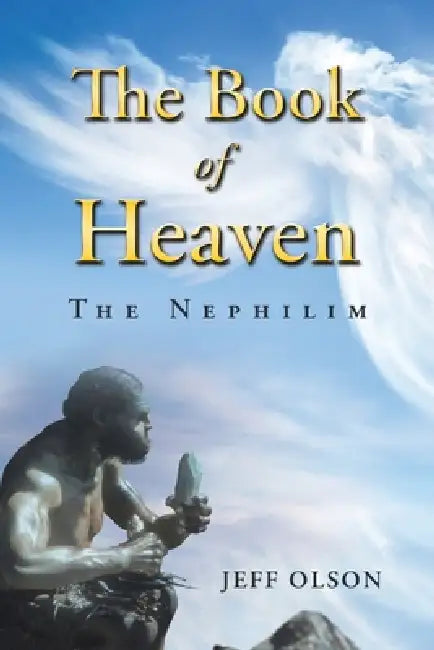 The Book of Heaven: The Nephilim by Jeff Olson