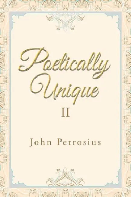 Poetically Unique II by John Petrosius