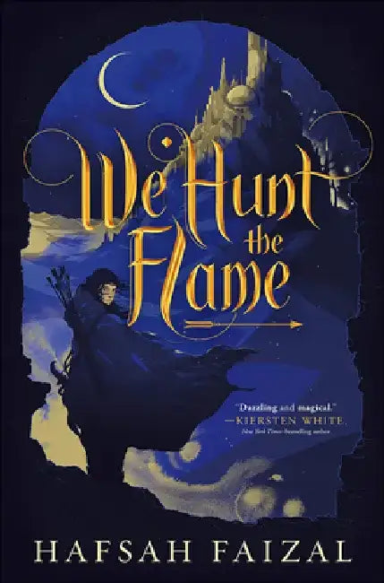 We Hunt the Flame by Hafsah Faizal