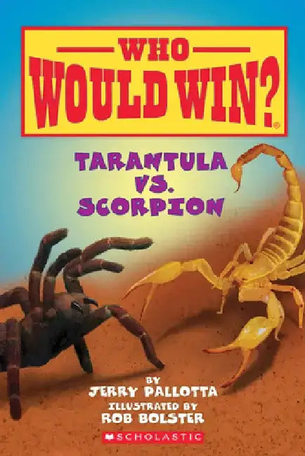 Tarantula vs. Scorpion ( Who Would Win? ) by Jerry Pallotta