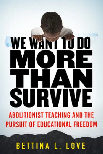 We Want to Do More Than Survive by Bettina Love