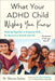 What Your ADHD Child Wishes You Knew by Sharon Saline, Laura Markham