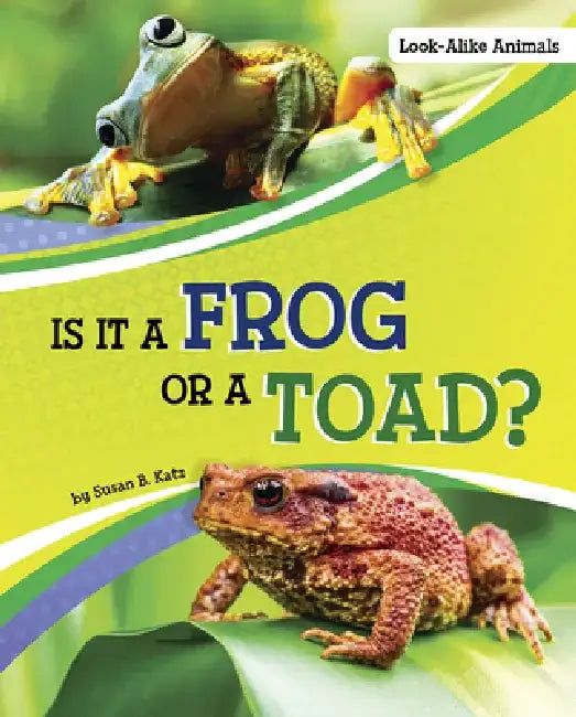 Is It a Frog or a Toad? by Susan B. Katz