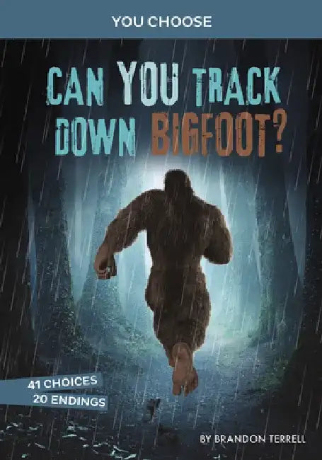 Can You Track Down Bigfoot?: An Interactive Monster Hunt by Brandon Terrell
