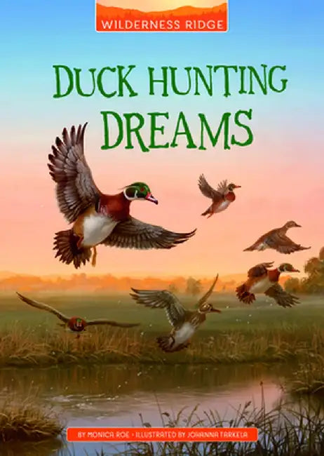 Duck Hunting Dreams by Monica Roe