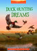 Duck Hunting Dreams by Monica Roe