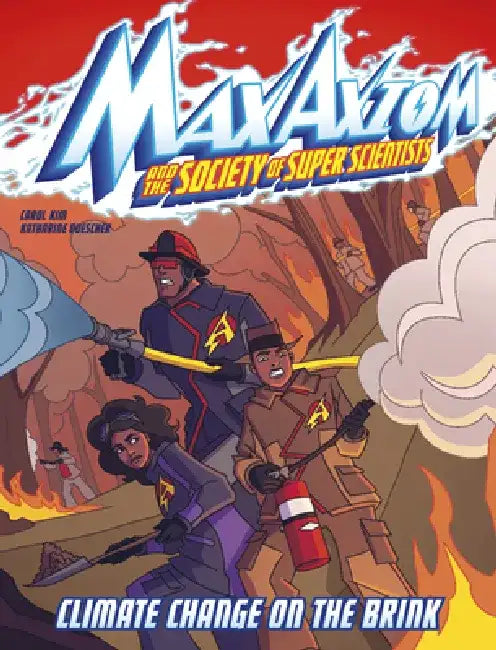 Climate Change on the Brink: A Max Axiom Super Scientist Adventure by Carol Kim