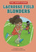 Lacrosse Field Blunders by Amanda Erb