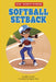 Softball Setback by Elliott Smith, Sophie Eves