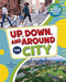 Up, Down, and Around the City by Christianne Jones