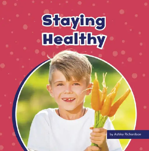 Staying Healthy by Ashley Richardson