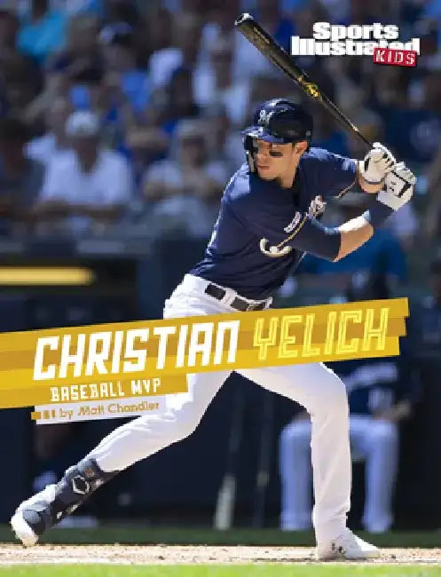 Christian Yelich: Baseball MVP by Matt Chandler