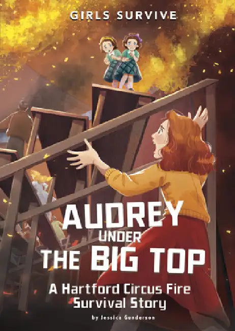 Audrey Under the Big Top: A Hartford Circus Fire Survival Story by Gunderson, Jessica