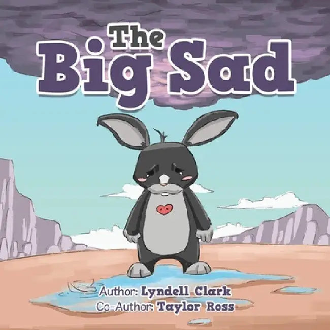 The Big Sad by Lyndell Clark
