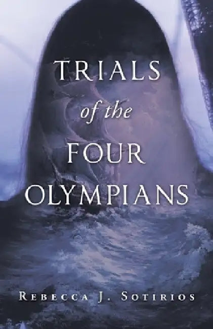 Trials of the Four Olympians by Rebecca J. Sotirios