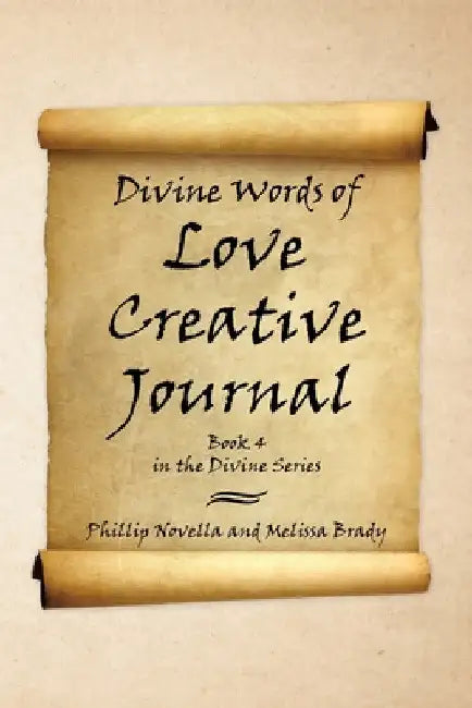 Divine Words of Love Creative Journal Book 4 in the Divine Series by Phillip Novella
