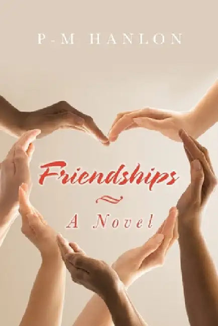 Friendships by P-M Hanlon
