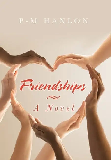 Friendships by P-M Hanlon