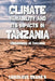 Climate Variability and Its Impacts in Tanzania: Climatology of Tanzania by Ladislaus Chang'a