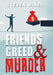 Friends Greed & Murder by Steven Winer