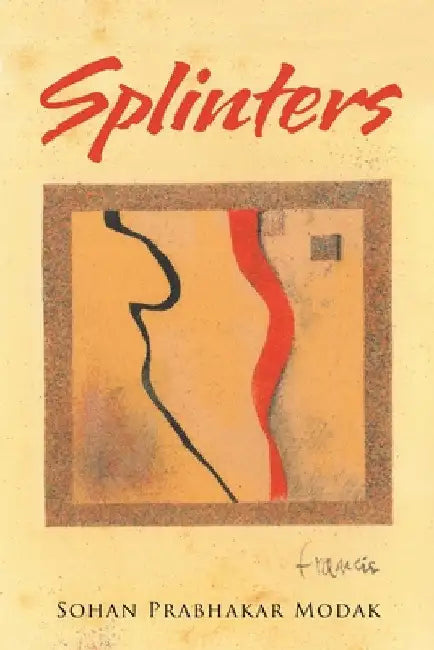 Splinters by Sohan Prabhakar Modak
