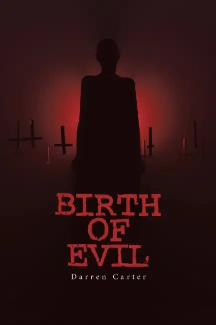 Birth of Evil by Darren Carter