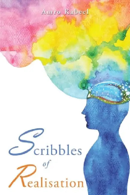 Scribbles of Realisation by Amro Kabeel