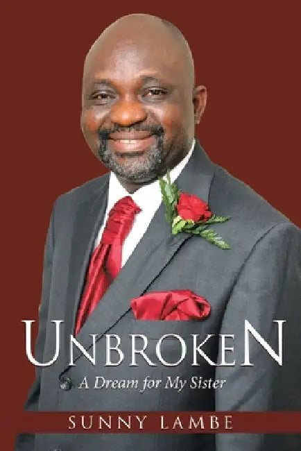 Unbroken: A Dream for My Sister by Sunny Lambe