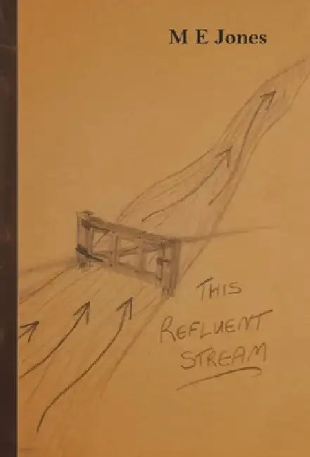 This Refluent Stream by M. E. Jones