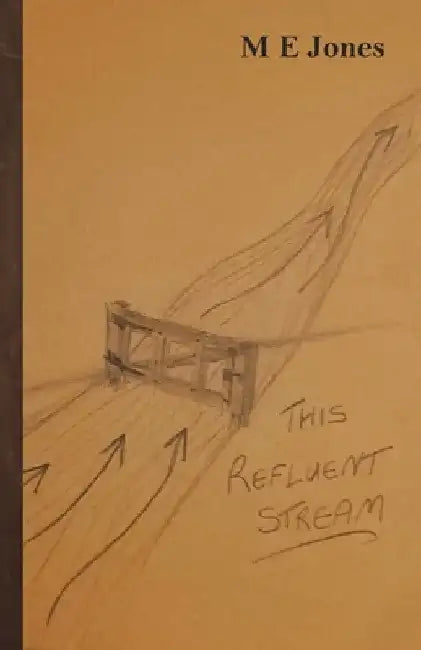 This Refluent Stream by M. E. Jones