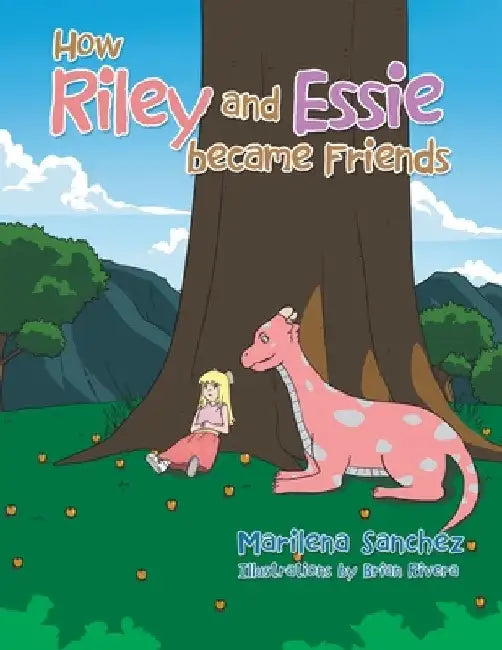 How Riley and Essie Became Friends by Marilena Sanchez