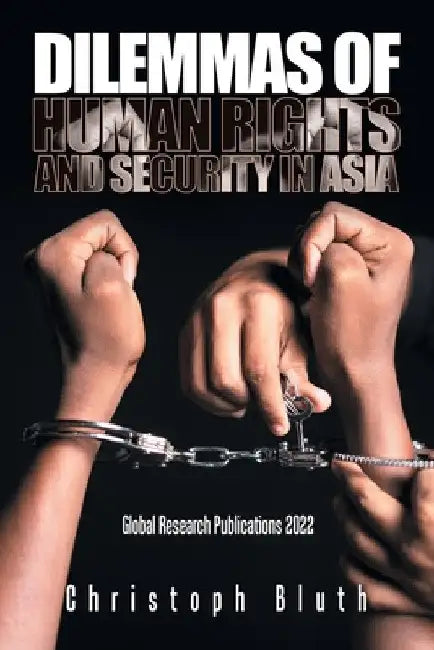 Dilemmas of Human Rights and Security in Asia by Christoph Bluth