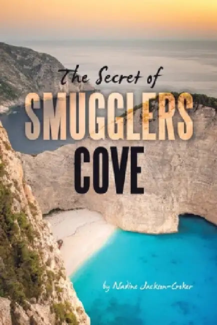 The Secret of Smugglers Cove by Nadine Jackson-Croker