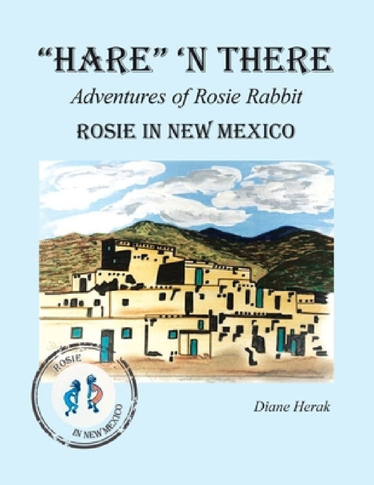 "Hare" 'n There Adventures of Rosie Rabbit: Rosie in New Mexico