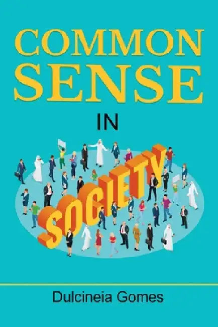 Common Sense in Society by Dulcineia Gomes