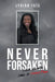 Never Forsaken: God Always Has a Good Plan by Lydiah Tate