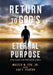 Return to God's Eternal Purpose: As Revealed in the Tabernacle of Moses by Jr. Fox Walter W.