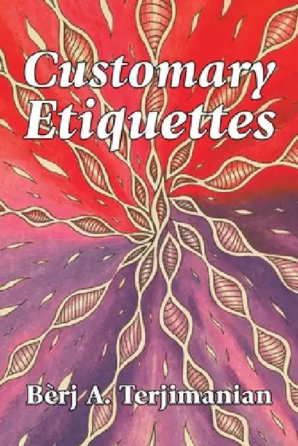 Customary Etiquettes by Bèrj A. Terjimanian