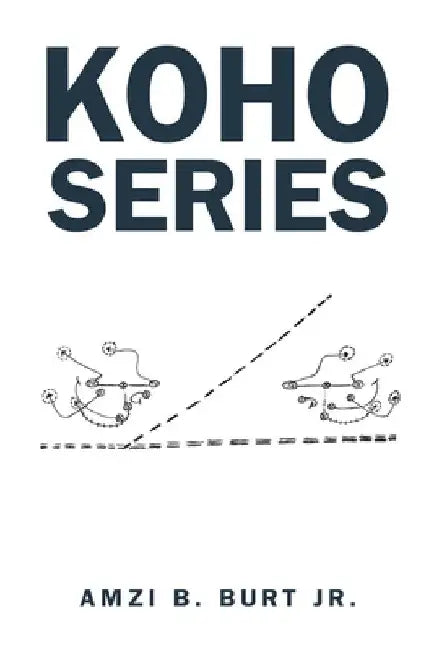 Koho Series by Jr. Burt Amzi B.