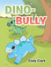 Dino-Bully by Cody Clark