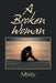 A Broken Woman by Misty